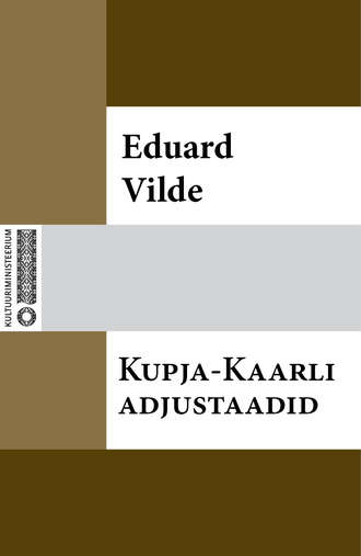 Eduard Vilde, Kupja-Kaarli adjustaadid