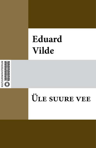 Eduard Vilde, Üle suure vee