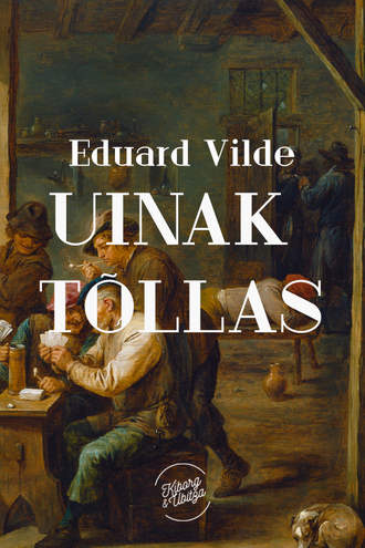 Eduard Vilde, Uinak tõllas