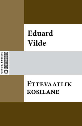 Eduard Vilde, Ettevaatlik kosilane
