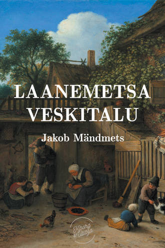 Jakob Mändmets, Laanemetsa veskitalu