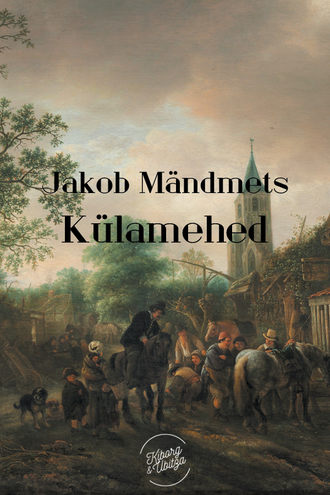 Jakob Mändmets, Külamehed