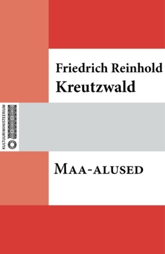 Friedrich Reinhold Kreutzwald, Maa-alused
