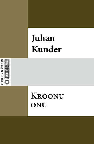 Juhan Kunder, Kroonu onu
