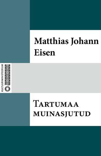Matthias Johann Eisen, Tartumaa muinasjutud