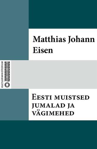 Matthias Johann Eisen, Eesti muistsed jumalad ja vägimehed