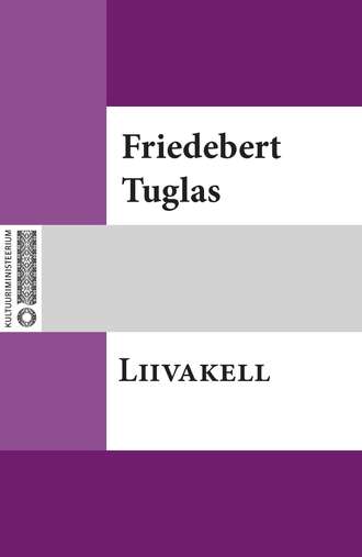 Friedebert Tuglas, Liivakell