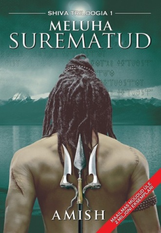 Amish Tripathi, Meluha surematud