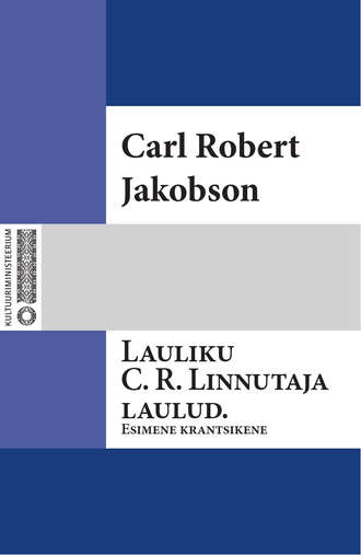 Carl Jakobson, Lauliku C. R. Linnutaja laulud. Esimene krantsikene