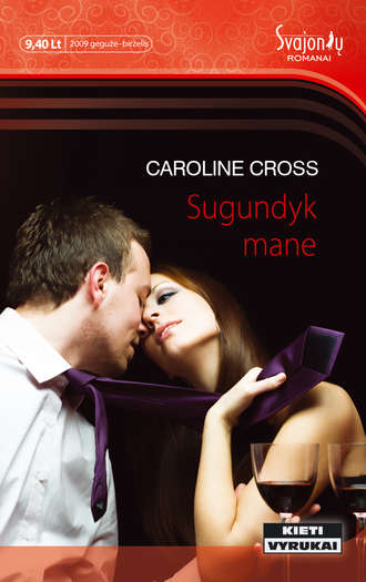 Caroline Cross, Sugundyk mane