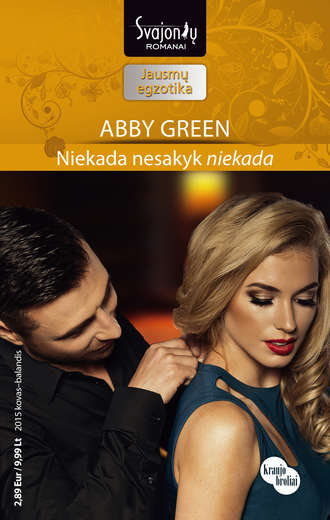 Abby Green, Niekada nesakyk „niekada“
