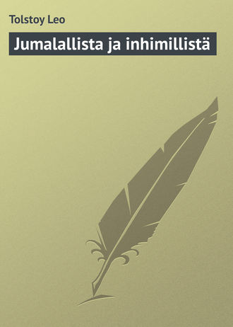 Leo Tolstoy, Jumalallista ja inhimillistä