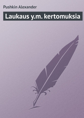 Alexander Pushkin, Laukaus y.m. kertomuksia