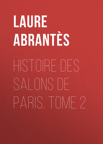 Laure Abrantès, Histoire des salons de Paris. Tome 2