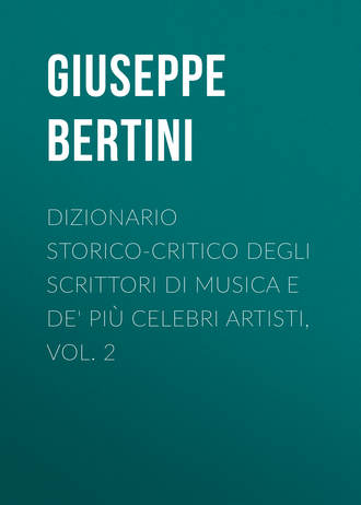 Giuseppe Bertini, Dizionario storico-critico degli scrittori di musica e de' più celebri artisti, vol. 2