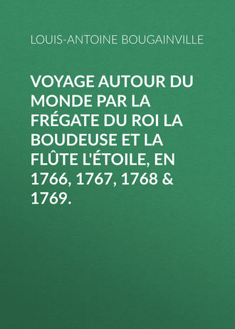 Louis-Antoine Bougainville, Voyage autour du monde par la frégate du roi La Boudeuse et la flûte L'Étoile, en 1766, 1767, 1768 & 1769.