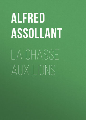 Alfred Assollant, La chasse aux lions