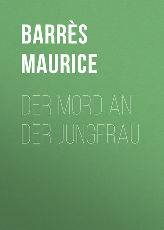 Maurice Barrès, Der Mord an der Jungfrau