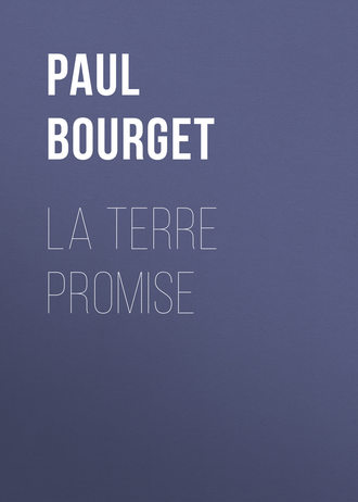 Paul Bourget, La terre promise