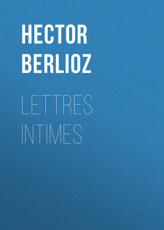 Hector Berlioz, Lettres intimes