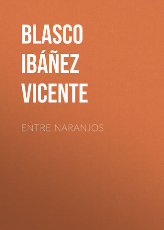 Vicente Blasco Ibáñez, Entre naranjos