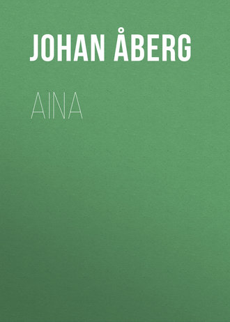 Johan Åberg, Aina