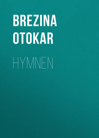 Otokar Brezina, Hymnen