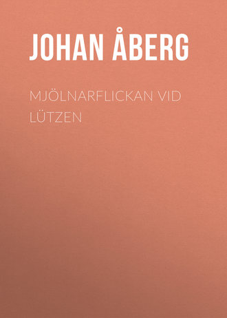 Johan Åberg, Mjölnarflickan vid Lützen
