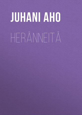 Juhani Aho, Heränneitä