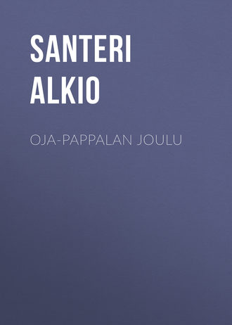 Santeri Alkio, Oja-Pappalan joulu
