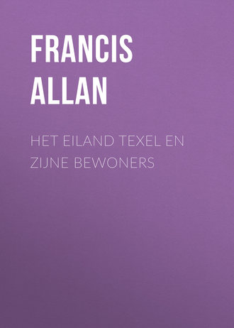 Francis Allan, Het Eiland Texel en Zijne Bewoners