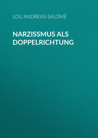 Lou Andreas-Salomé, Narzißmus als Doppelrichtung