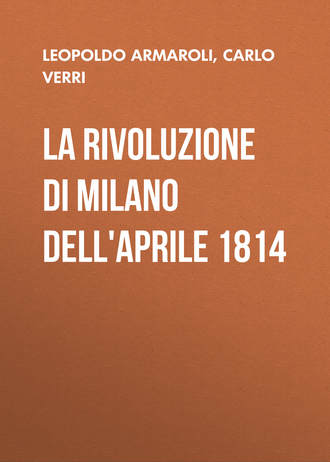 Leopoldo Armaroli, Carlo Verri, La rivoluzione di Milano dell'Aprile 1814