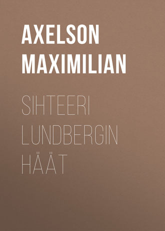 Maximilian Axelson, Sihteeri Lundbergin häät