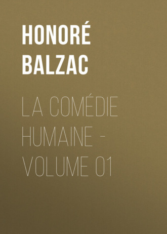 Honoré Balzac, La Comédie humaine – Volume 01