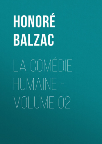 Honoré Balzac, La Comédie humaine – Volume 02