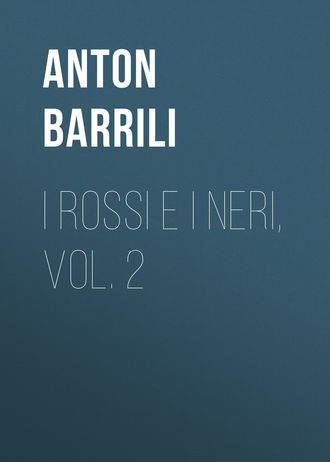 Anton Barrili, I rossi e i neri, vol. 2