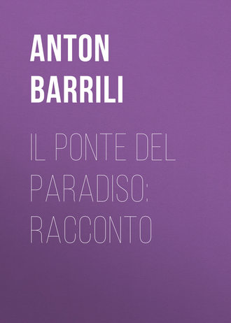 Anton Barrili, Il ponte del paradiso: racconto