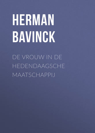 Herman Bavinck, De vrouw in de hedendaagsche maatschappij