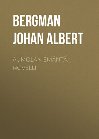 Johan Bergman, Aumolan emäntä: Novelli