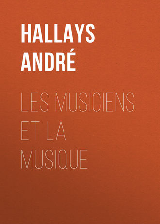 André Hallays, Les musiciens et la musique