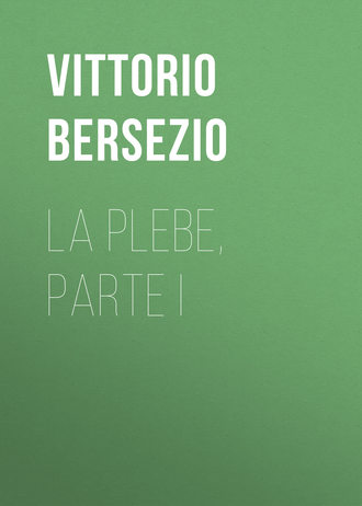 Vittorio Bersezio, La plebe, parte I