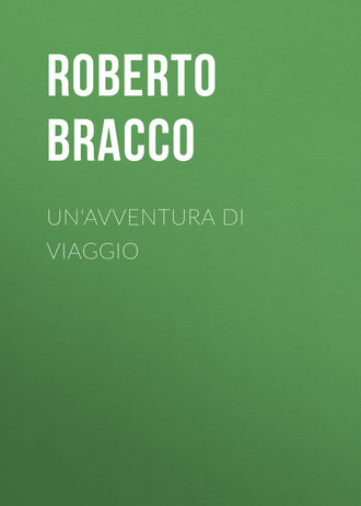 Roberto Bracco, Un'avventura di viaggio