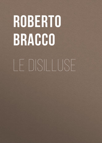 Roberto Bracco, Le disilluse