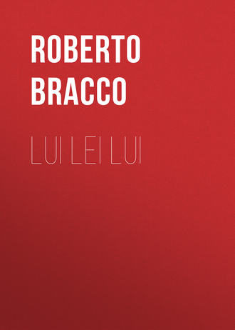 Roberto Bracco, Lui lei lui