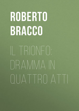 Roberto Bracco, Il trionfo: Dramma in quattro atti