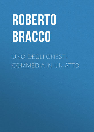 Roberto Bracco, Uno degli onesti: Commedia in un atto
