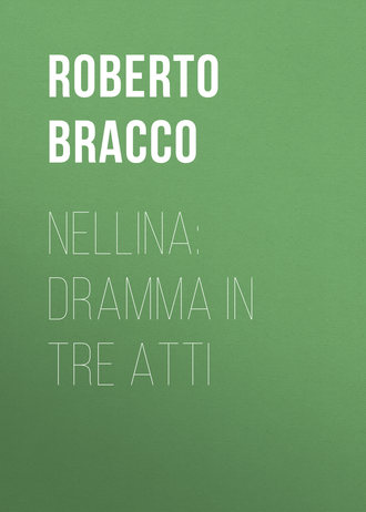 Roberto Bracco, Nellina: Dramma in tre atti
