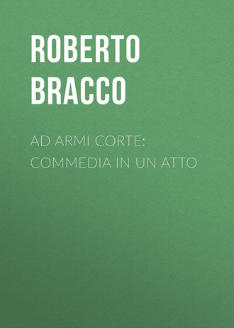 Roberto Bracco, Ad armi corte: Commedia in un atto