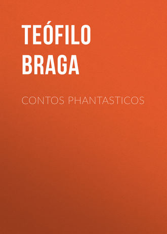 Teófilo Braga, Contos Phantasticos